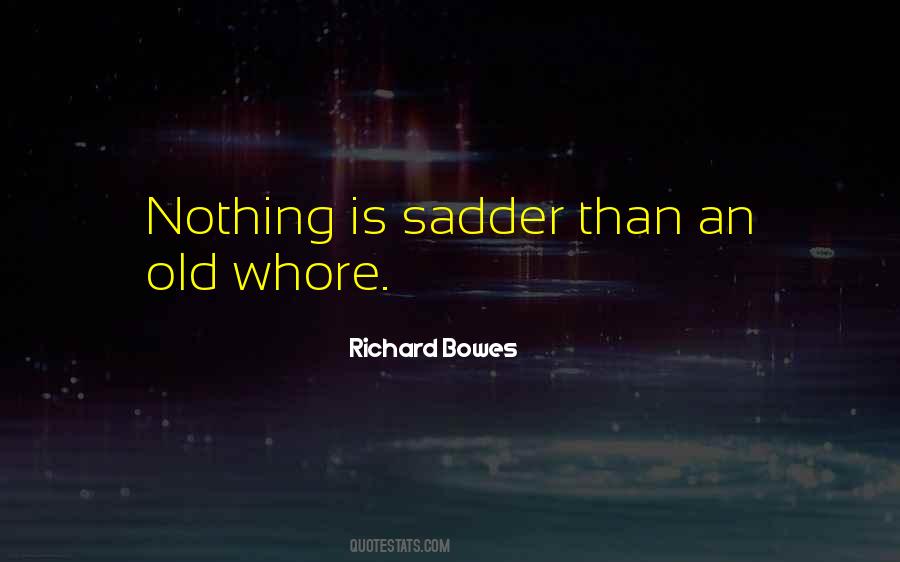 Quotes About Sadder #181723