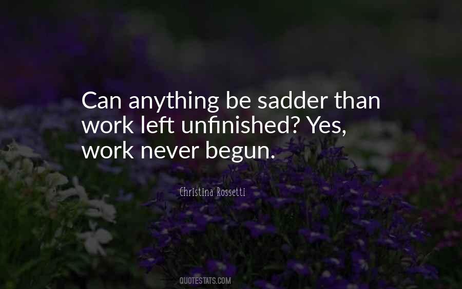 Quotes About Sadder #869238