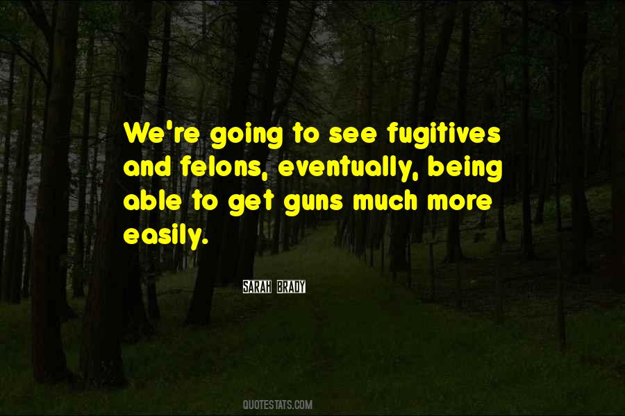 Quotes About Fugitives #325768