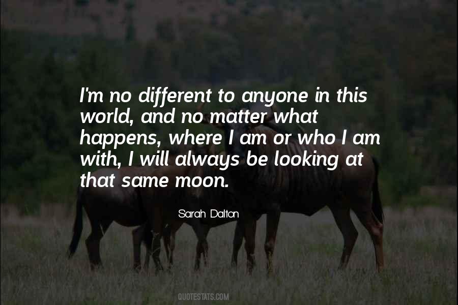 Quotes About Looking At The Same Moon #1183682