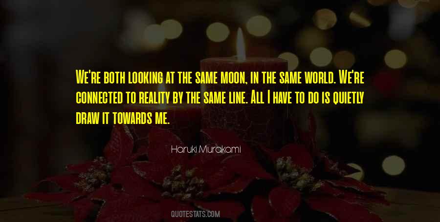 Quotes About Looking At The Same Moon #5147