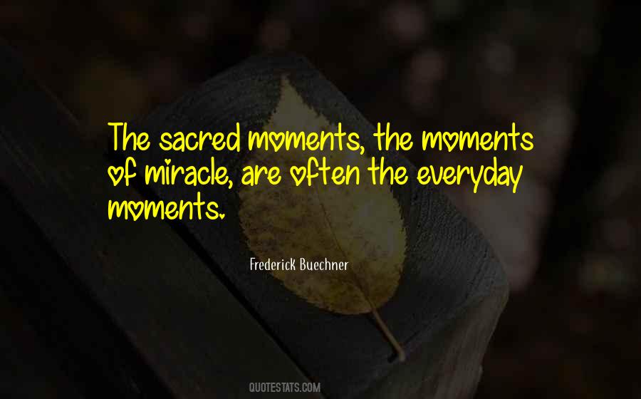 Sacred Moments Quotes #1176103