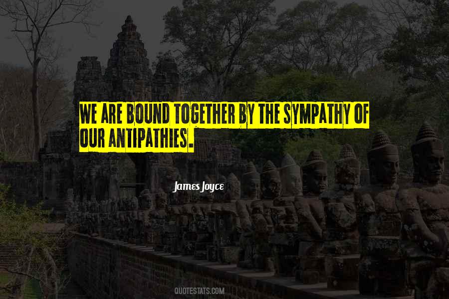 Quotes About Antipathy #1164995