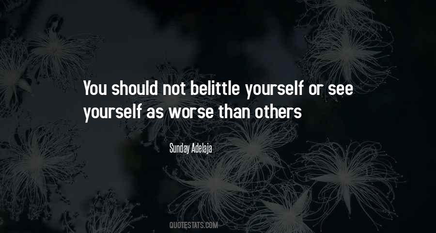 Belittle Others Quotes #180444