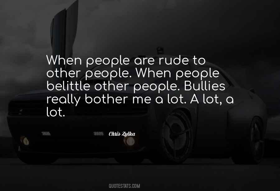Belittle Others Quotes #728208