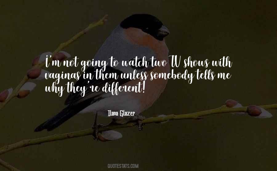 Me Watch Tv Quotes #1161012