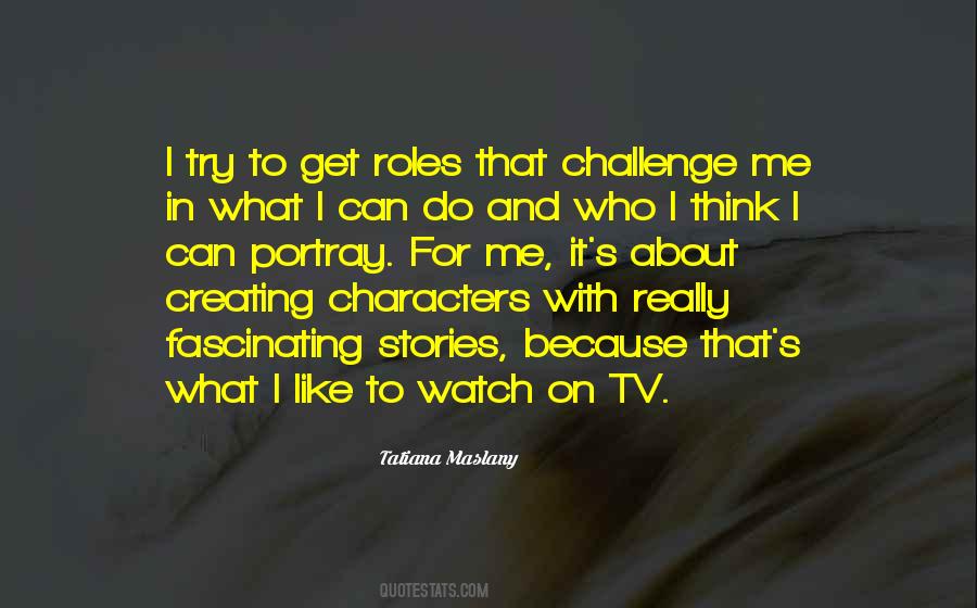 Me Watch Tv Quotes #458369
