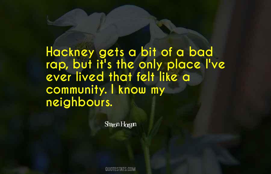 Quotes About Bad Neighbours #722659