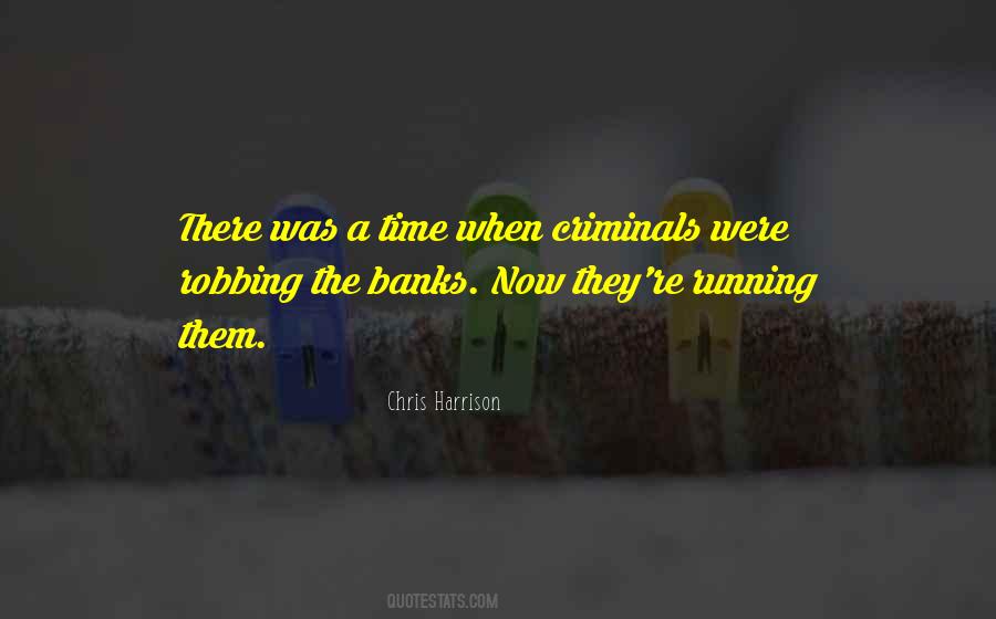 Quotes About Robbing Banks #1184368