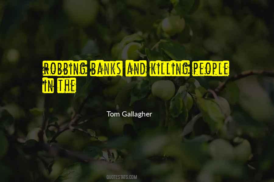 Quotes About Robbing Banks #1527928