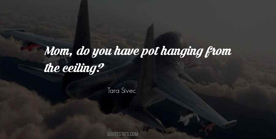 Quotes About The Ceiling #1466865