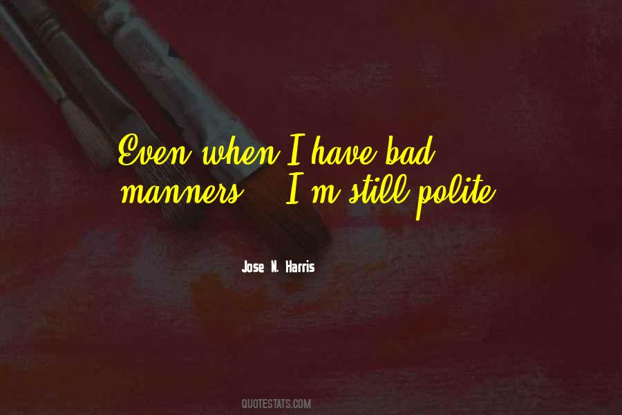 Quotes About Bad Manners #59033