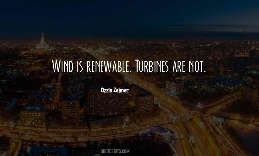 Quotes About Wind Turbines #1087869