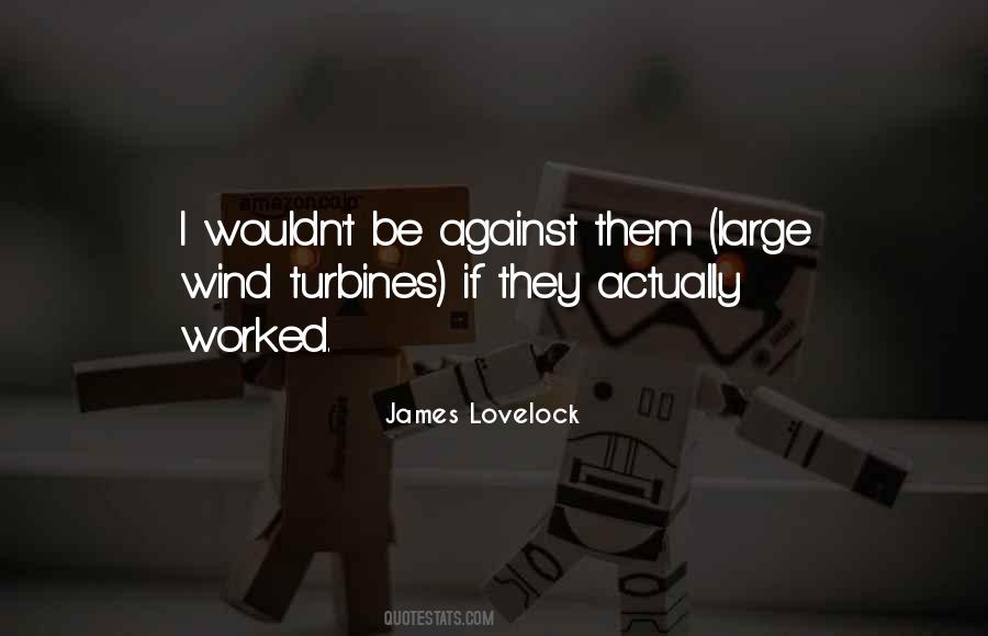 Quotes About Wind Turbines #1443421