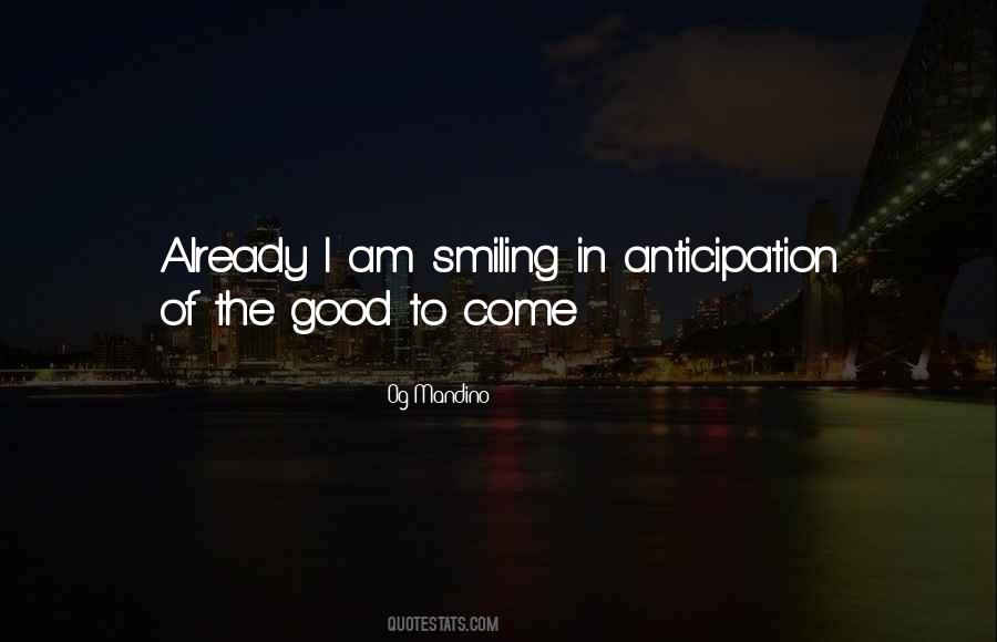 Quotes About Good Anticipation #1535040