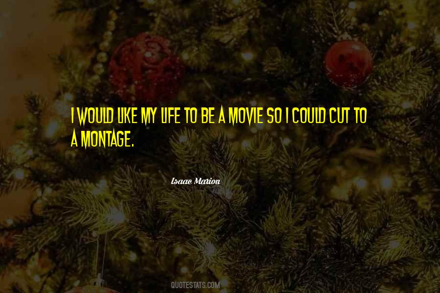 Quotes About Life Like A Movie #1383682