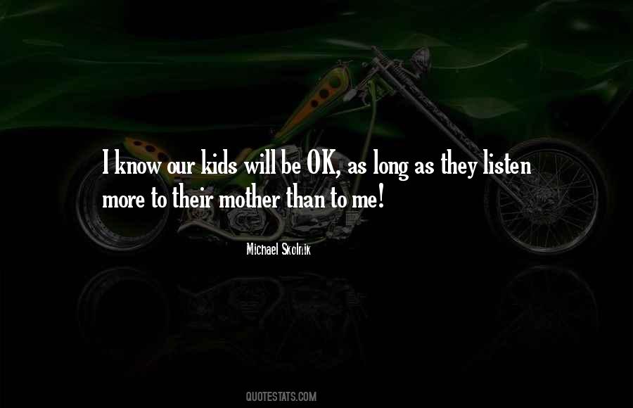 Kids Will Be Kids Quotes #15552