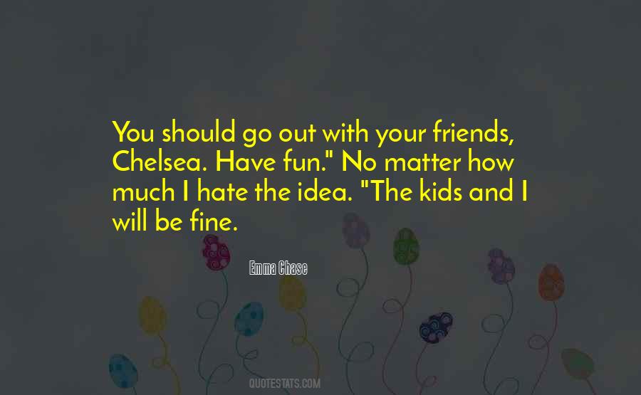 Kids Will Be Kids Quotes #698913