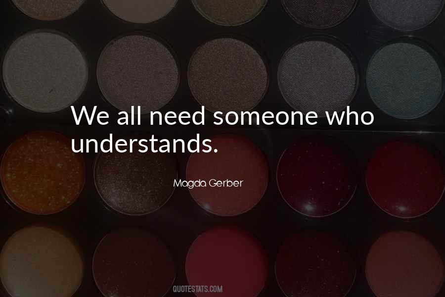 Quotes About Someone Who Understands #879763