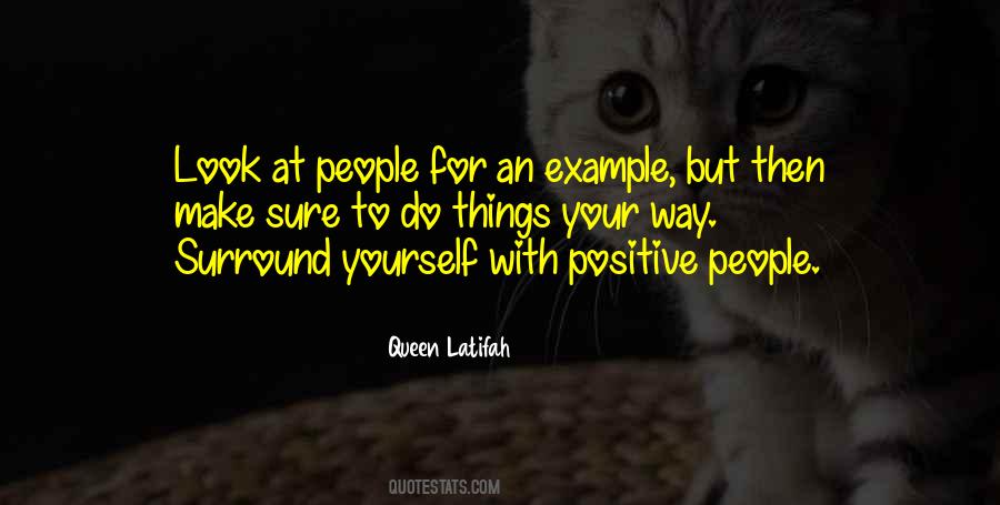 Surround Yourself With Positive People Quotes #1450384