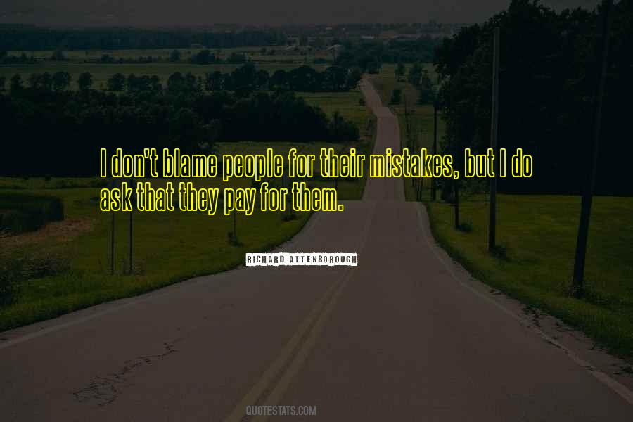 Quotes About Don't Blame Others For Your Mistakes #1584424