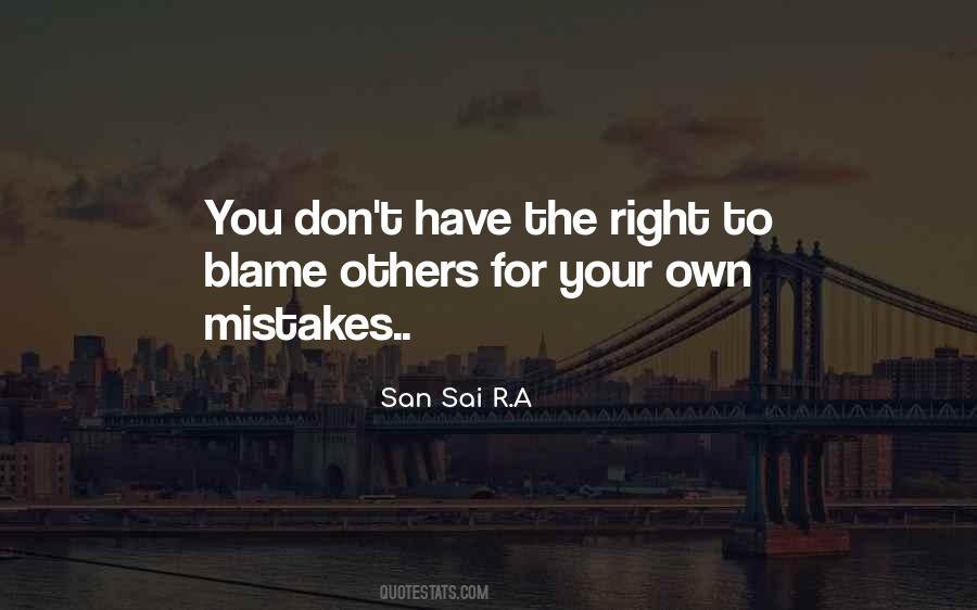 Quotes About Don't Blame Others For Your Mistakes #371613
