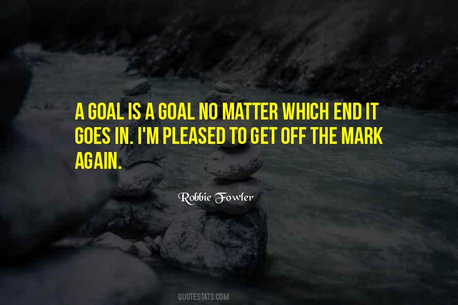 A Goal Quotes #1308039