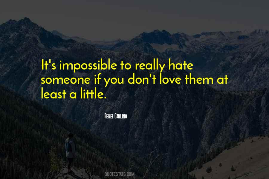 Quotes About Hate Someone You Love #1209667