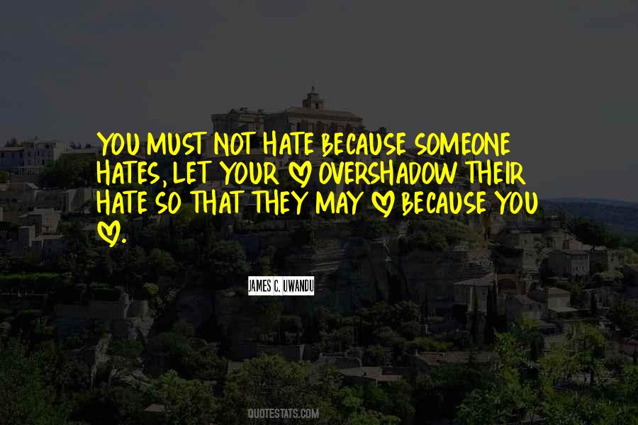 Quotes About Hate Someone You Love #1236799