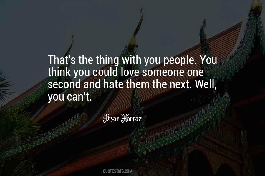 Quotes About Hate Someone You Love #1518928