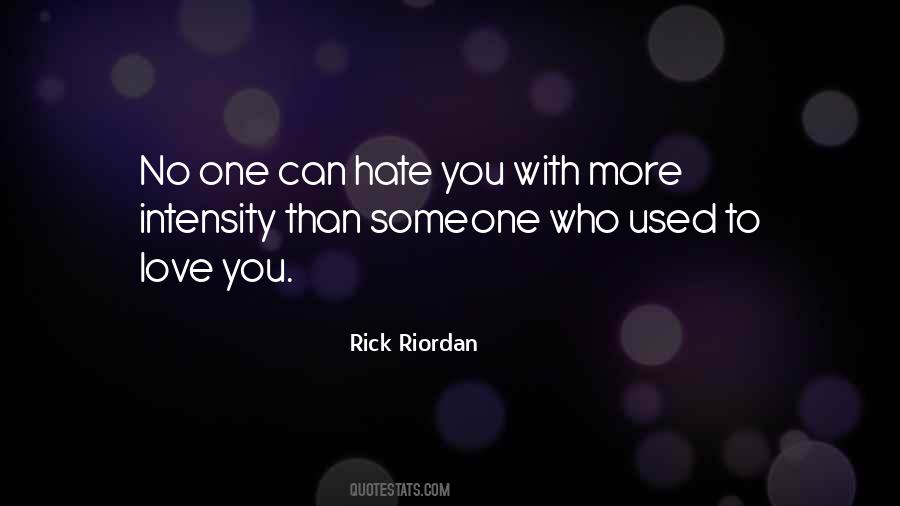 Quotes About Hate Someone You Love #1835536