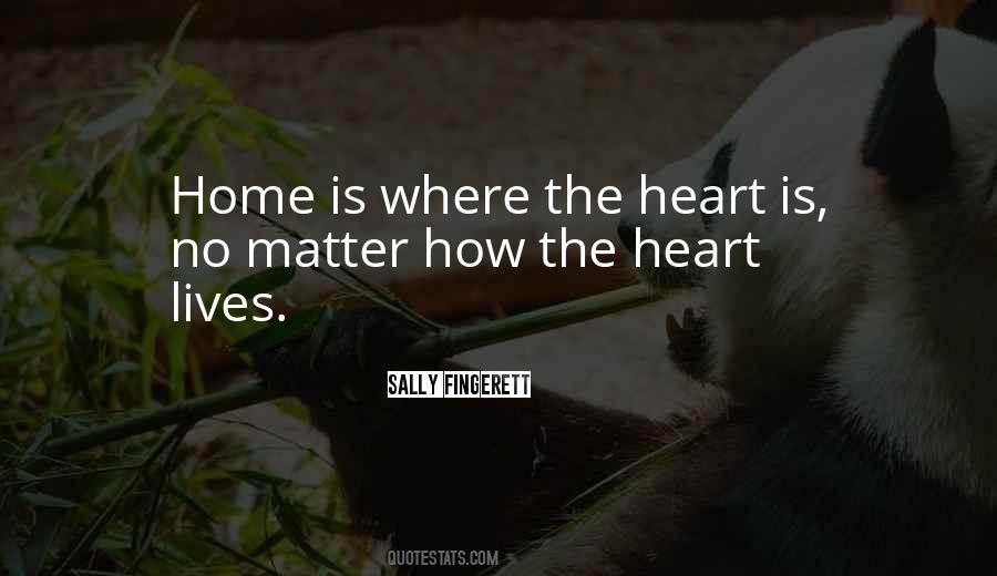 Quotes About Home Is Where The Heart Is #196006