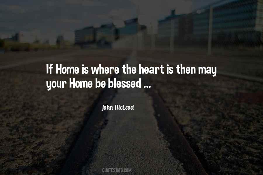 Quotes About Home Is Where The Heart Is #943368