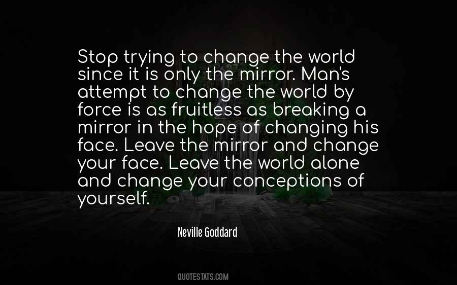 Quotes About Trying To Change The World #1687811