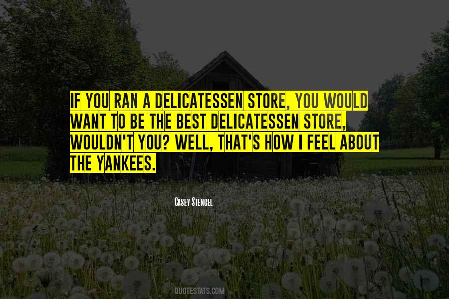 Quotes About Delicatessen #1622451