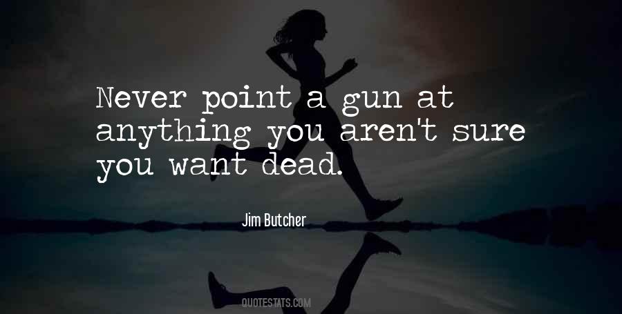 Quotes About A Gun #1294031