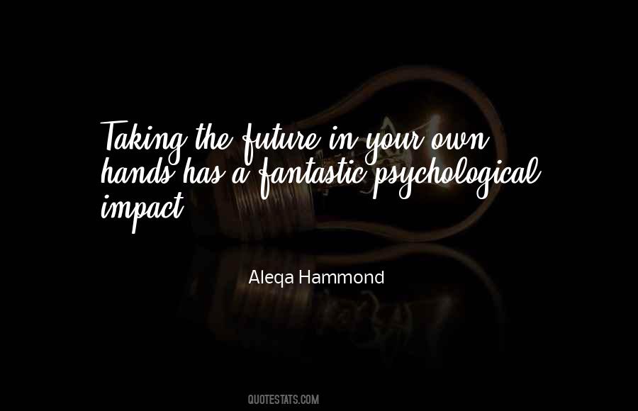 Psychological Impact Quotes #674328