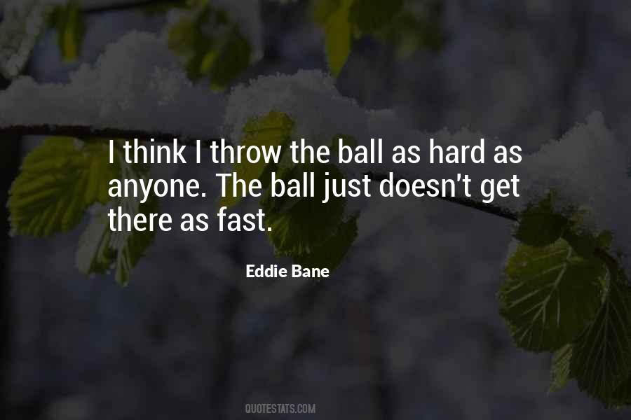 Throw The Ball Quotes #1031875