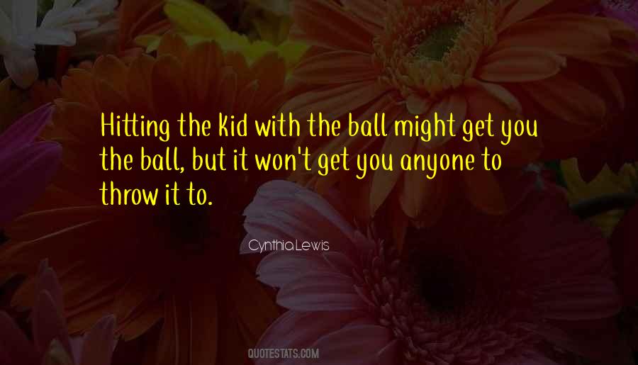 Throw The Ball Quotes #1296124