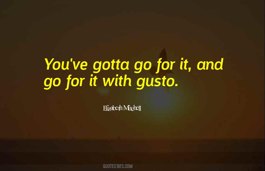 Quotes About Gusto #116882