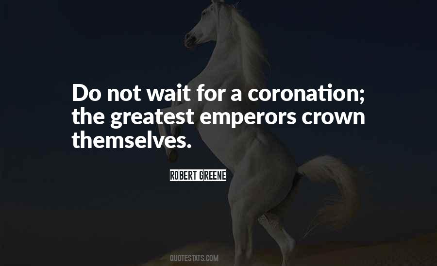 Quotes About Coronation #377586