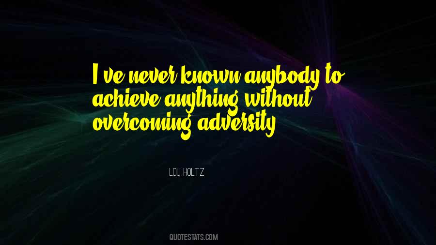 Adversity Overcoming Quotes #1367022