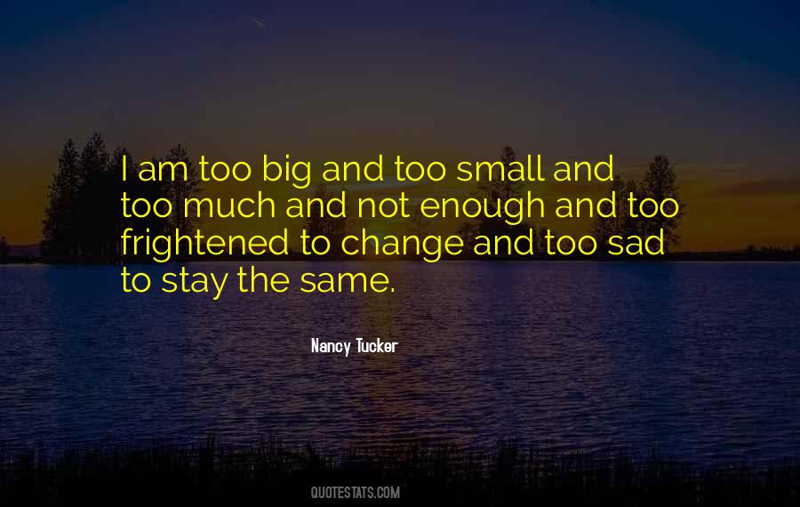 Quotes About Sad Change #1457886