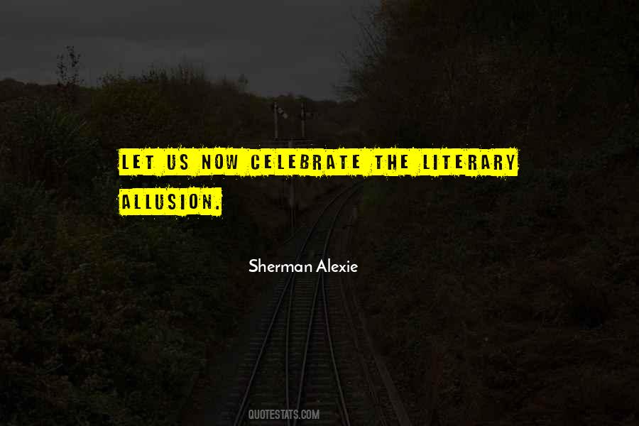 Literary Allusion Quotes #1847369