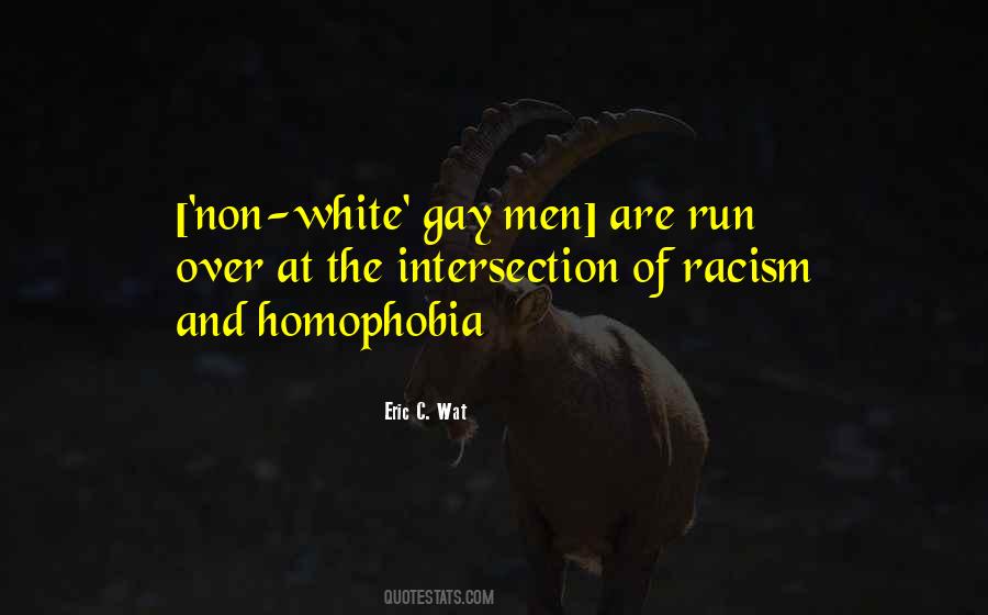 Quotes About Racism And Homophobia #1737372