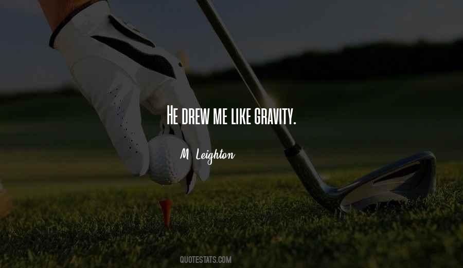 Like Gravity Quotes #1046567