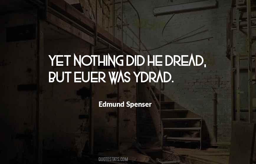 Quotes About Dread #1002495