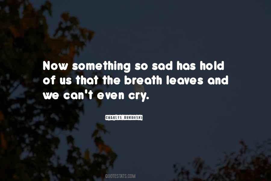 Quotes About So Sad #1726667