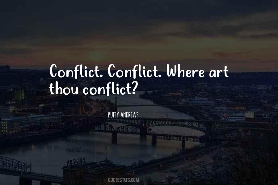 Quotes About Conflict #1858723