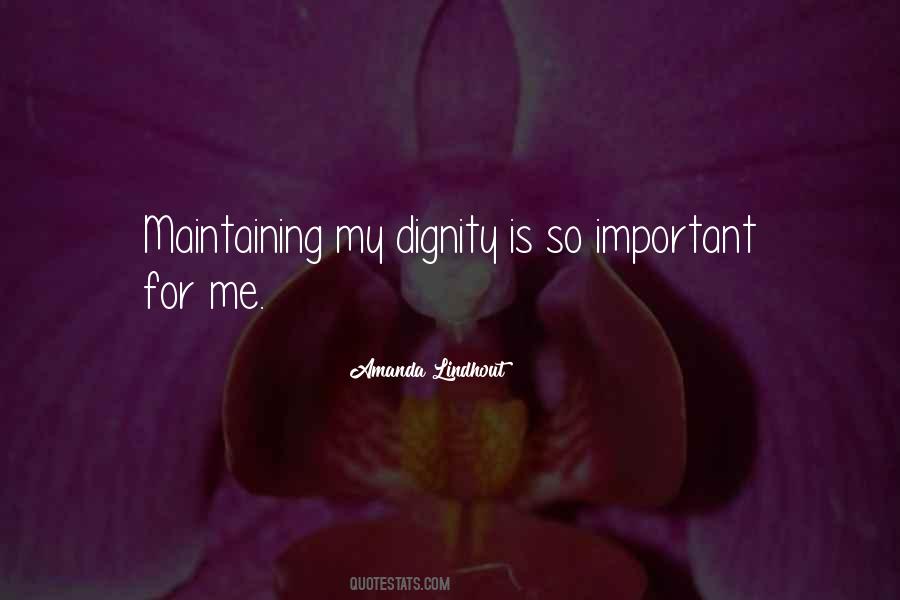 Quotes About Maintaining Dignity #121743